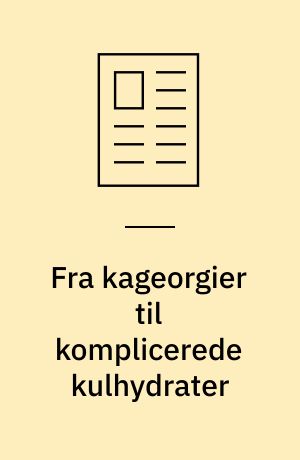 Fra kageorgier til komplicerede kulhydrater