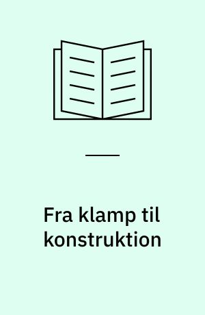 Fra klamp til konstruktion : fra håndværk til ingeniørkunst i Aabenraa's sejlskibsbyggeri ca. 1800-1880