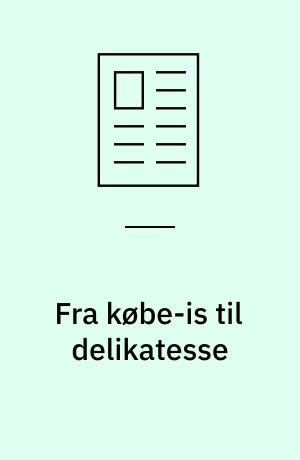 Fra købe-is til delikatesse