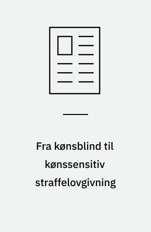 Fra kønsblind til kønssensitiv straffelovgivning