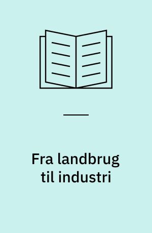 Fra landbrug til industri