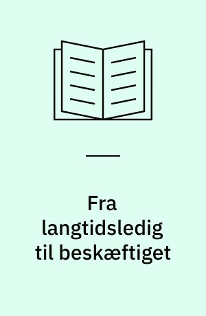 Fra langtidsledig til beskæftiget