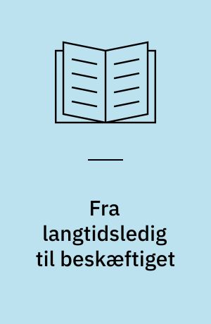 Fra langtidsledig til beskæftiget