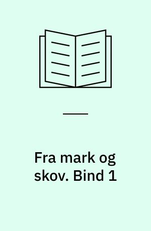 Fra mark og skov : Billeder af insekternes liv. Bind 1