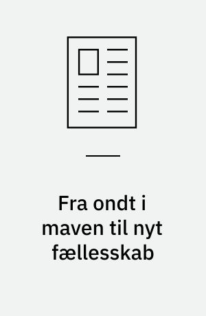 Fra ondt i maven til nyt fællesskab
