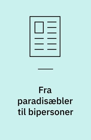 Fra paradisæbler til bipersoner : litterturpolitiske betragtninger i anledning af to dødsfald og 100 års moderne udflugt