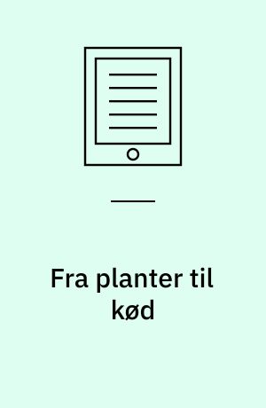 Fra planter til kød : hvorfor og hvordan?