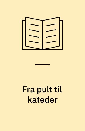 Fra pult til kateder : om sosialisering til læreryrket : en teoretisk studie