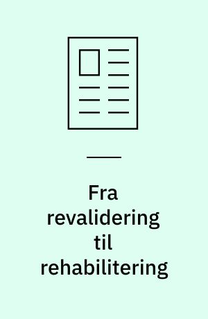 Fra revalidering til rehabilitering : hvor blev revalideringsbegrebet af?