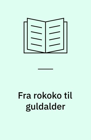 Fra rokoko til guldalder