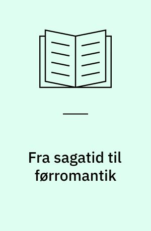 Fra sagatid til førromantik : Systimes periodeserie 800-1800