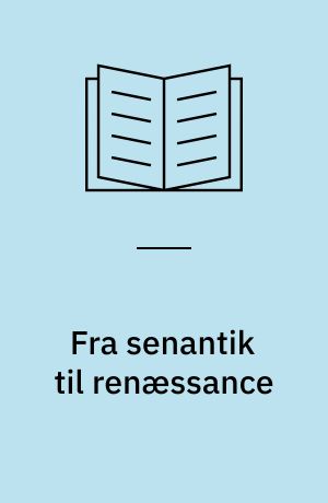 Fra senantik til renæssance