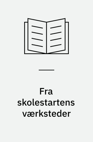 Fra skolestartens værksteder : erfaringer med samordning