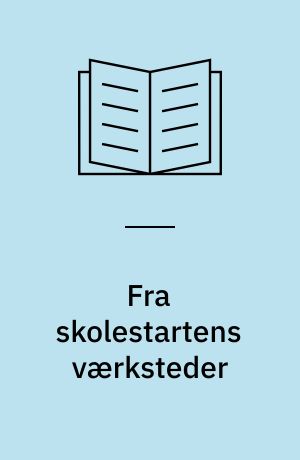 Fra skolestartens værksteder : erfaringer med samordning