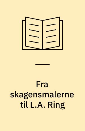Fra skagensmalerne til L.A. Ring