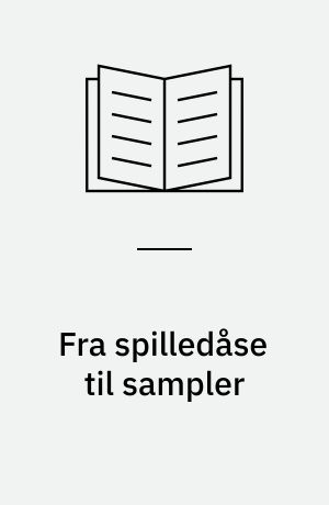 Fra spilledåse til sampler