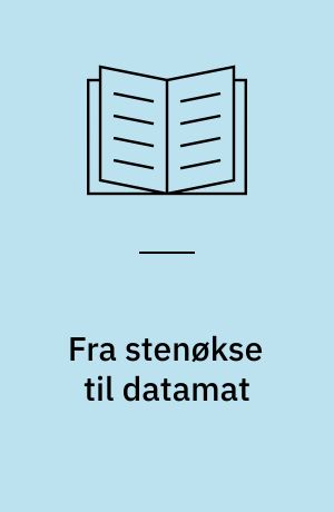 Fra stenøkse til datamat