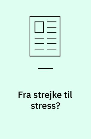 Fra strejke til stress?