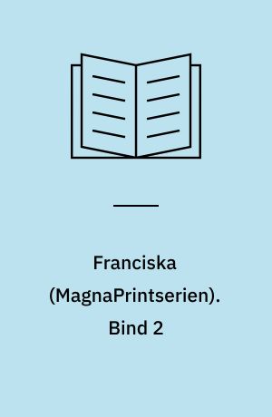Franciska. Bind 2 (Stor skrift)