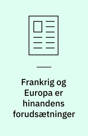 Frankrig og Europa er hinandens forudsætninger