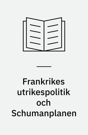 Frankrikes utrikespolitik och Schumanplanen
