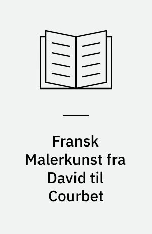 Fransk Malerkunst fra David til Courbet