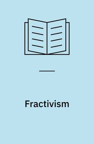 Fractivism : corporate bodies and chemical bonds