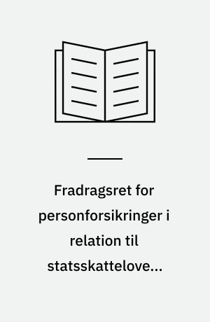 Fradragsret for personforsikringer i relation til statsskattelovens driftsomkostningsbegreb