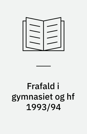 Frafald i gymnasiet og hf 1993/94