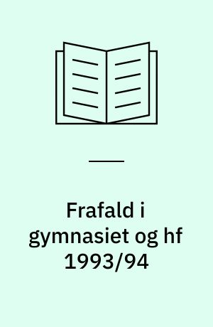 Frafald i gymnasiet og hf 1993/94