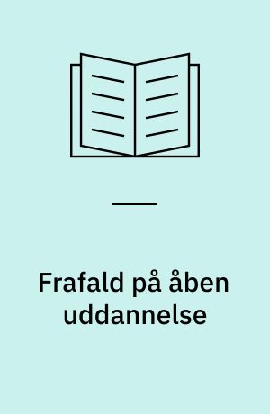 Frafald på åben uddannelse : analyse af frafald på to PC-støttede fjernuddannelser på AUC