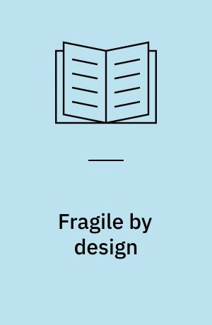 Fragile by design : the political origins of banking crises and scarce credit