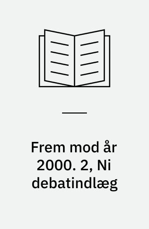 Frem mod år 2000 : har fagbevægelsen en fremtid?. 2, Ni debatindlæg