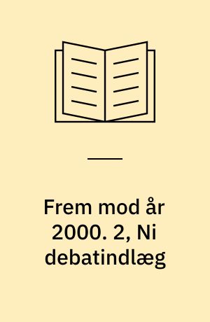 Frem mod år 2000 : har fagbevægelsen en fremtid?. 2, Ni debatindlæg
