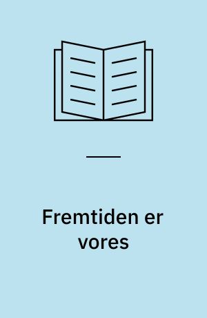 Fremtiden er vores