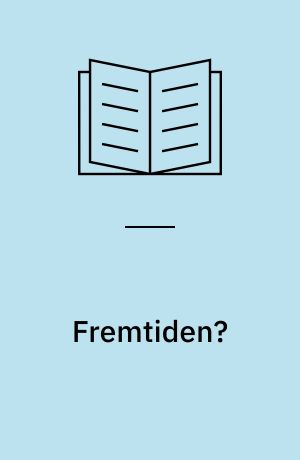 Fremtiden? : nogle FRI-betragtninger