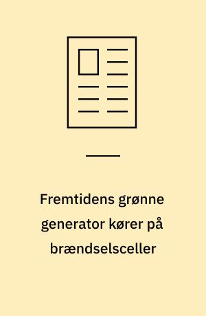 Fremtidens grønne generator kører på brændselsceller