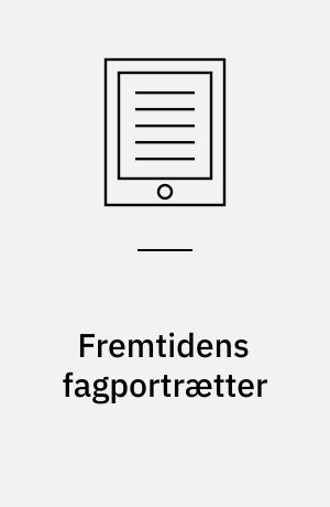 Fremtidens fagportrætter : design af digitale brugergrænseflader