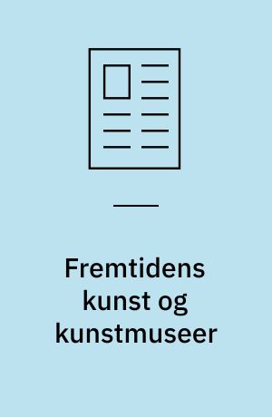 Fremtidens kunst og kunstmuseer