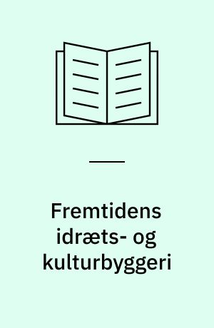 Fremtidens idræts- og kulturbyggeri af René Kural