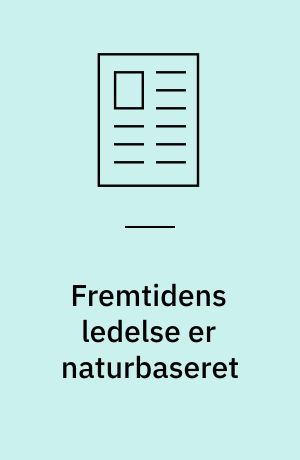 Fremtidens ledelse er naturbaseret