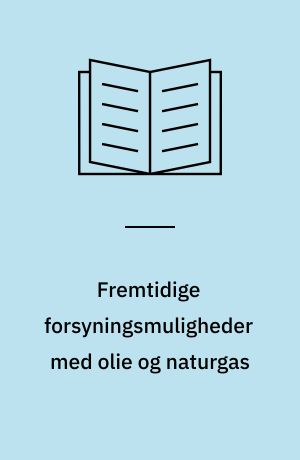 Fremtidige forsyningsmuligheder med olie og naturgas