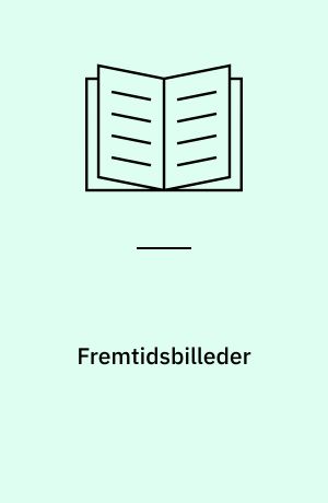 Fremtidsbilleder : en model til udvikling