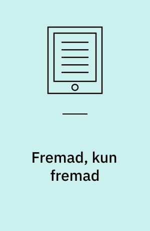 Fremad, kun fremad