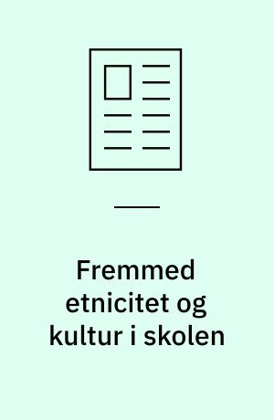 Fremmed etnicitet og kultur i skolen