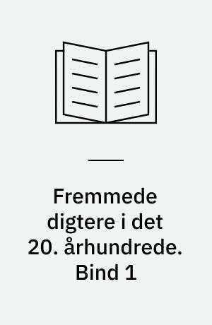 Fremmede digtere i det 20. århundrede. Bind 1