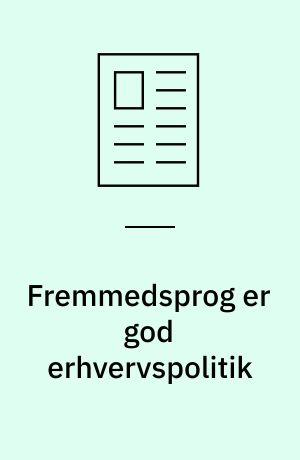 Fremmedsprog er god erhvervspolitik