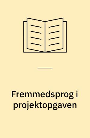 Fremmedsprog i projektopgaven : erfaringer fra Brøndbyundersøgelsen
