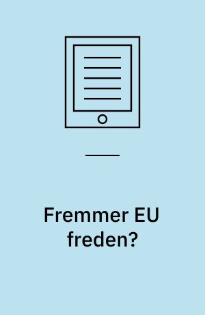 Fremmer EU freden? : analyse, kritik og alternativer