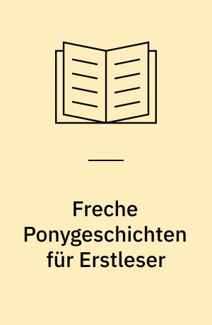 Freche Ponygeschichten für Erstleser